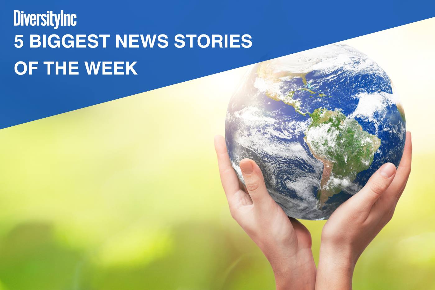 5 Biggest News Stories of the Week April 21 Fair360